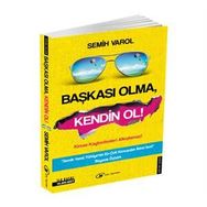 Başkası Olma, Kendin Ol - Semih Varol