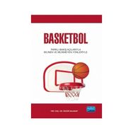 BASKETBOL FARKLI BAKIŞ AÇILARIYLA BILINDIK VE BILINMEDIK YÖNLERIYLE - ÖZGÜR NALBANT