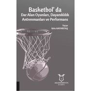 Basketbol'da Dar Alan Oyunları Dayanıklılık Antrenmanları ve Performans - Akademisyen Kitabevi