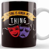 Baskı Dükkanı Acting Is My Thing Theatre Geek Fan Drama Actor Actress Kupa