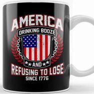 Baskı Dükkanı America Drinking Booze Refusing to Lose Since 1776 Kupa