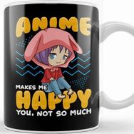 Baskı Dükkanı Anime Makes Me Happy You Not So Much Funny Pun Kupa