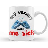 Baskı Dükkanı Anti Vaxxers Make Me Sick Kupa