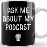 Baskı Dükkanı Ask Me About My Podcast Awesome Host Podcasting Kupa