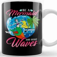 Baskı Dükkanı Be a Mermaid and Make Waves Adorable Mermaid Pun Kupa