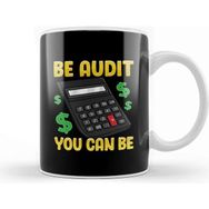 Baskı Dükkanı Be Audit You Can Be Funny Accountant Auditor Pun Kupa