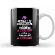 Baskı Dükkanı Be Yourself Unless You Can Be a Unicorn Text Kupa