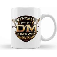 Baskı Dükkanı Because I'm The Dm That's Why Funny Rpg Gaming Pun Kupa
