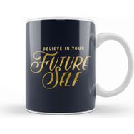 Baskı Dükkanı Belief Believe In Your Future Self Kupa