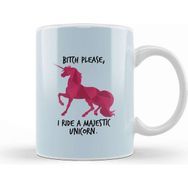 Baskı Dükkanı Bitch Please I Ride A Majestic Unicorn Kupa
