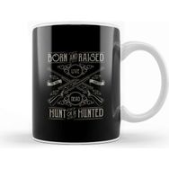 Baskı Dükkanı Born And Raised Hunt Or Hunted Kupa Bardak
