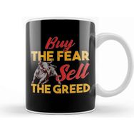 Baskı Dükkanı Buy The Fear Sell The Greed Trading &amp; Investing Kupa