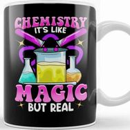 Baskı Dükkanı Chemistry Its Like Magic But Real Science Pun Kupa