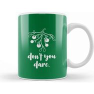 Baskı Dükkanı Christmas Mistletoe Don't You Dare Kupa Bardak