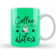 Baskı Dükkanı Coffee Is My Life Funny Coffee Drinks Lover Gift Quote Kupa