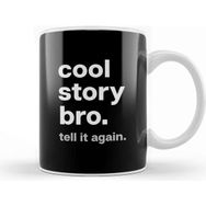 Baskı Dükkanı Cool Story Bro Kupa Bardak