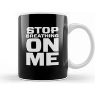 Baskı Dükkanı Corona Stop Breathing On Me Kupa Bardak