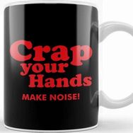 Baskı Dükkanı Crap Your Hands Kupa