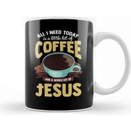 Baskı Dükkanı Cute All I Need Is Coffee and A Whole Lot of Jesus Kupa