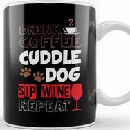 Baskı Dükkanı Cute Drink Coffee Cuddle Dog Sip Wine Repeat Wino Kupa Bardak