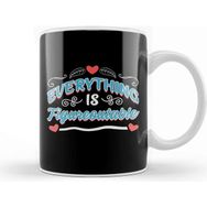 Baskı Dükkanı Cute Everything is Figureoutable Motivational Kupa