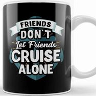 Baskı Dükkanı Cute Friends Don T Let Friends Cruise Alone Joke Kupa
