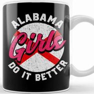 Baskı Dükkanı Cute & Funny Alabama Girls Do It Better Alabamian Kupa Bardak