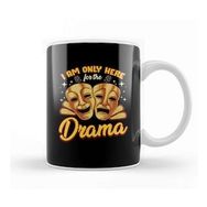 Baskı Dükkanı Cute & Funny I Am Only Here For The Drama Pun Kupa Bardak