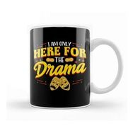 Baskı Dükkanı Cute & Funny I Am Only Here For The Drama Theater Kupa Bardak