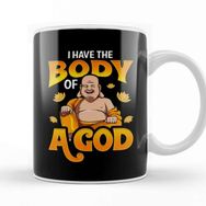 Baskı Dükkanı Cute & Funny I Have The Body Of A God Buddha Pun Kupa Bardak