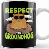 Baskı Dükkanı Cute Funny Respect The Groundhog Kupa