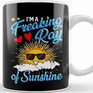 Baskı Dükkanı Cute I M a Freaking Ray of Sunshine Kupa
