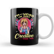 Baskı Dükkanı Cute I M Not Weird I M Just More Creative Than you Kupa