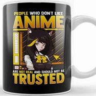 Baskı Dükkanı Cute People Who Don T Like Anime Aren T Real Kupa