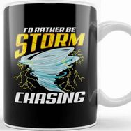 Baskı Dükkanı Cute Stormchaser Id Rather Be Storm Chasing Kupa