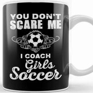 Baskı Dükkanı Cute You Don T Scare Me I Coach Girl S Soccer Beyaz 330 ml Porselen Kupa Bardak