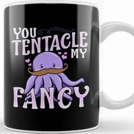 Baskı Dükkanı Cute You Tentacle My Fancy Octopus Tickle Pun Kupa