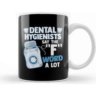 Baskı Dükkanı Dental Hygienists Say the F Word A Lot Floss Pun Kupa