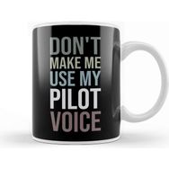 Baskı Dükkanı Do Not Make Me Use My Pilot Voice Beyaz Porselen Kupa Bardak