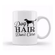 Baskı Dükkanı Dog Hair Dont Care Gifts For Everyone 03 Kupa Bardak