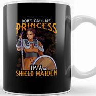 Baskı Dükkanı Don T Call Me Princess I M A Shield Maiden Kupa Bardak