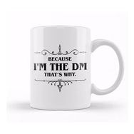 Baskı Dükkanı Dungeons and Dragons Because I'm The Dm That's Why Kupa