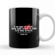 Baskı Dükkanı Dystopian If You Want To Survive Learn To Be Ruthless Quote Kupa Bardak