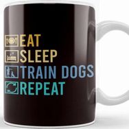 Baskı Dükkanı Eat Sleep Train Dogs Animal Teaching Behavior Dog Trainer Kupa Bardak