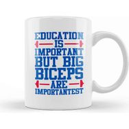 Baskı Dükkanı Education Is Important But Big Biceps I S Importantest Kupa Bardak