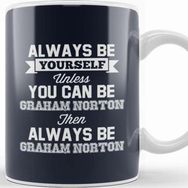 Baskı Dükkanı Eurovision Be Yourself Unless You Can Be Graham Norton Kupa