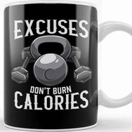 Baskı Dükkanı Excuses Don T Burn Calories Gym Workout Motivation Kupa