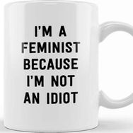 Baskı Dükkanı Feminist Cause Not An Idiot Kupa Bardak