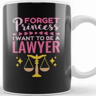 Baskı Dükkanı Forget Princess I Want To Be A Lawyer Kupa
