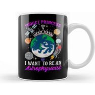 Baskı Dükkanı Forget Princess I Want To Be An Astrophysicist Kupa